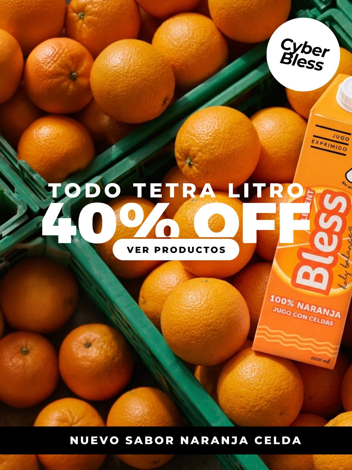 Cyber Bless: todo Tetra litro con 40% OFF. Nuevo sabor Naranja Celda